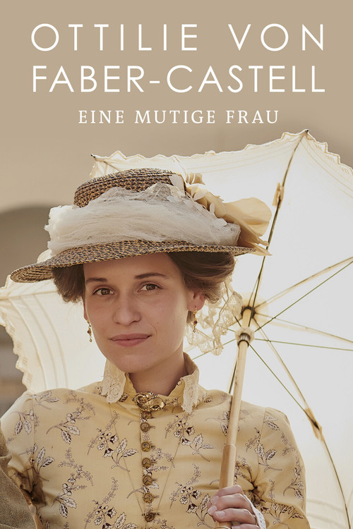 Ottilie von Faber-Castell - Eine mutige Frau (2019) poster