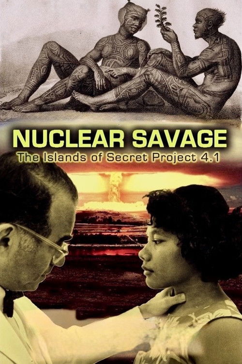 Nuclear Savage: The Islands of Secret Project 4.1 (2011) poster