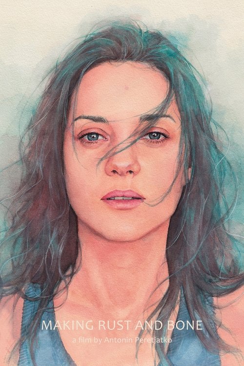 Gritty Melodrama: The Making of “Rust and Bone” by Jacques Audiard (2012) poster