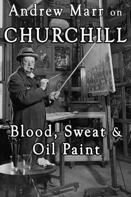 Andrew Marr on Churchill: Blood, Sweat and Oil Paint (2015) poster
