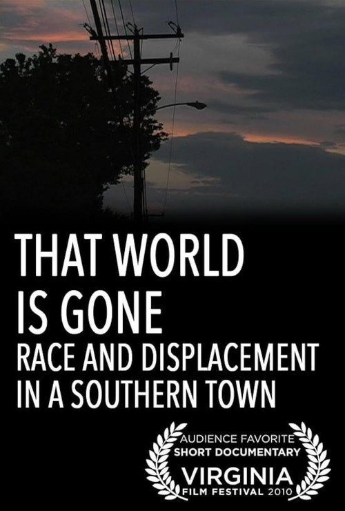 That World Is Gone: Race and Displacement in a Southern Town (2010) poster