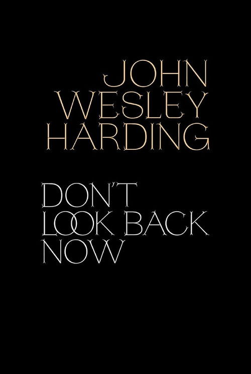 John Wesley Harding: Don't Look Back Now - The Film (2021) poster