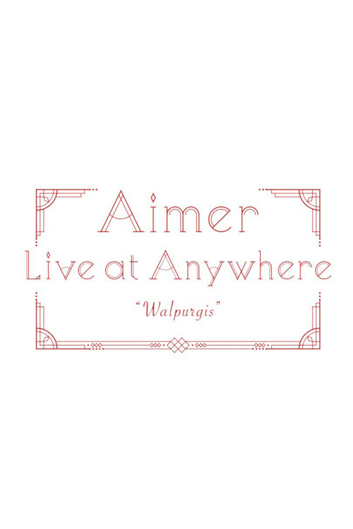 Aimer Live at Anywhere 2021 “Walpurgis” (2021) poster