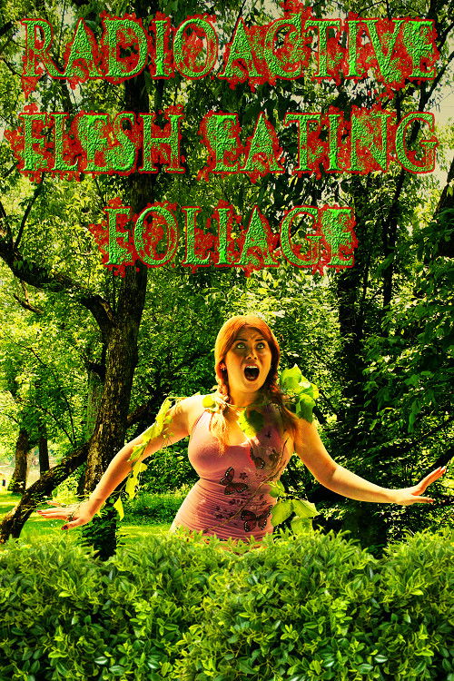 Radioactive Flesh Eating Foliage (2015) poster