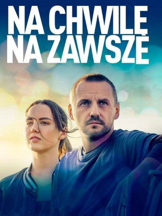 Na chwilę, na zawsze (2022) poster