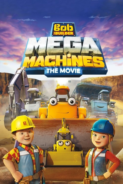 Bob the Builder: Mega Machines - The Movie (2017) poster