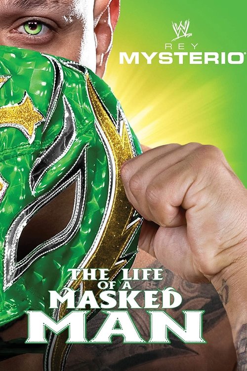 WWE: Rey Mysterio - The Life of a Masked Man (2012) poster