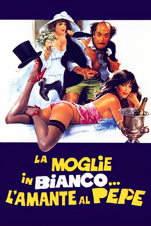 La moglie in bianco... l'amante al pepe (1981) poster