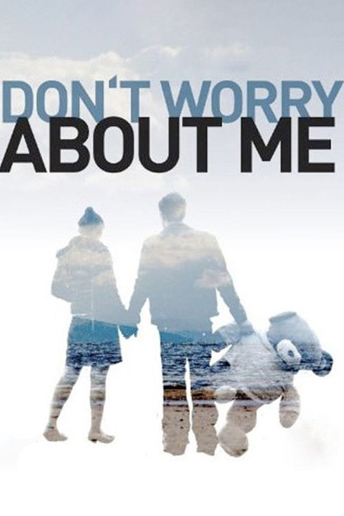 Don't Worry About Me (2009) poster