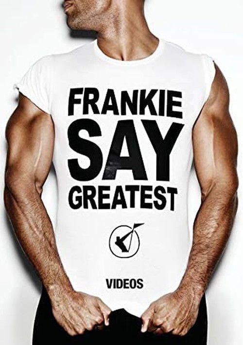 Frankie Goes to Hollywood: Frankie Say Greatest (2009) poster