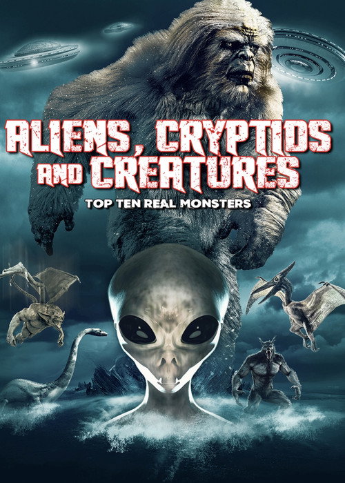Aliens, Cryptids and Creatures: Top Ten Real Monsters (2023) poster