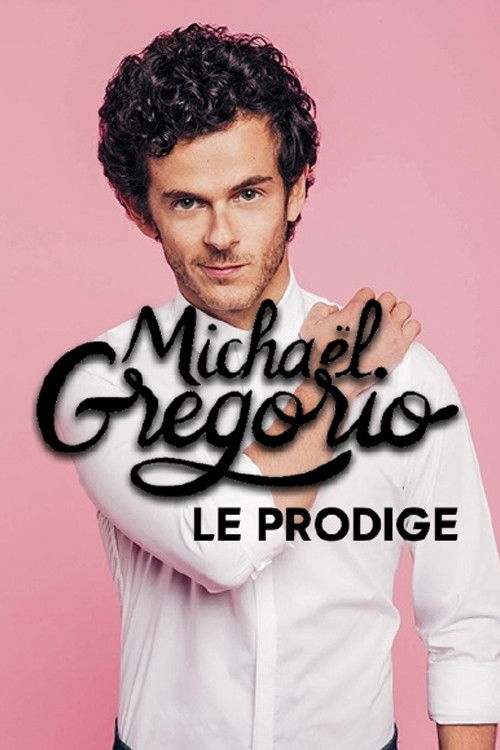 Michaël Gregorio, le prodige (2017) poster