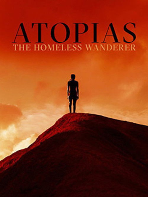 Atopias: The Homeless Wanderer (2023) poster