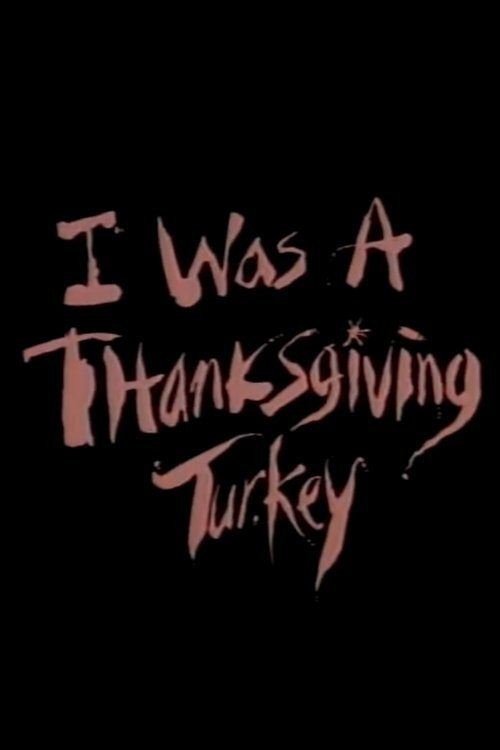 I Was a Thanksgiving Turkey (1986) poster