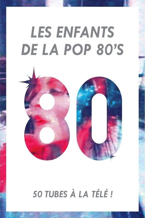 Les Enfants de la Pop 80's (2012) poster