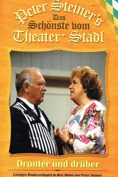 Peter Steiners Theaterstadl - Drunter & Drüber (1998) poster