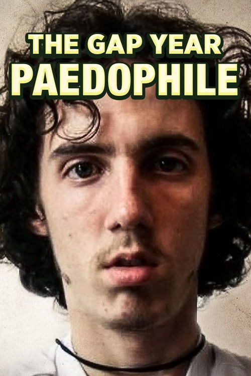 The Gap Year Paedophile (2017) poster