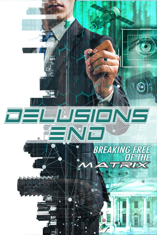 Delusions End: Breaking Free of the Matrix (2021) poster