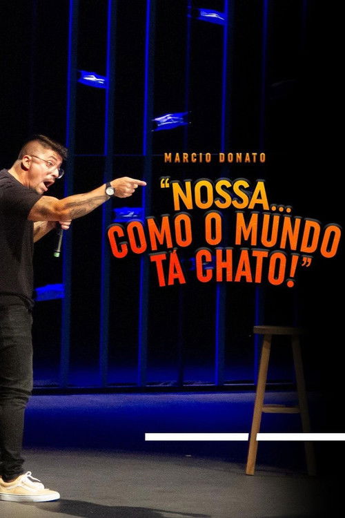Márcio Donato - Nossa... Como o mundo tá chato (2023) poster