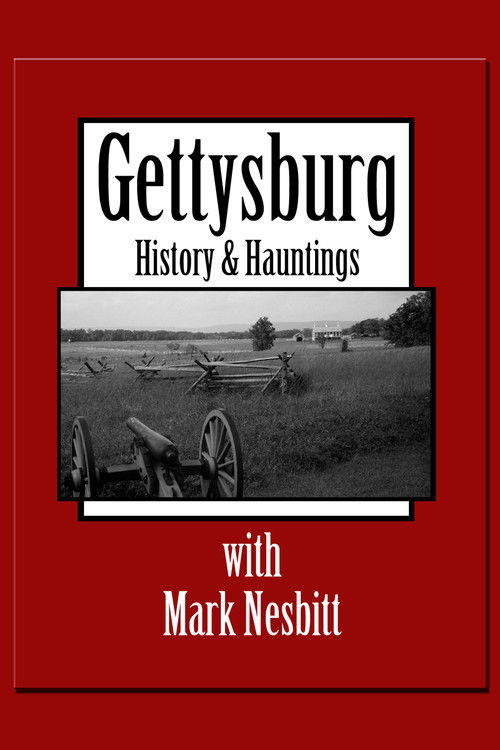 Gettysburg History & Hauntings with Mark Nesbitt (2004) poster