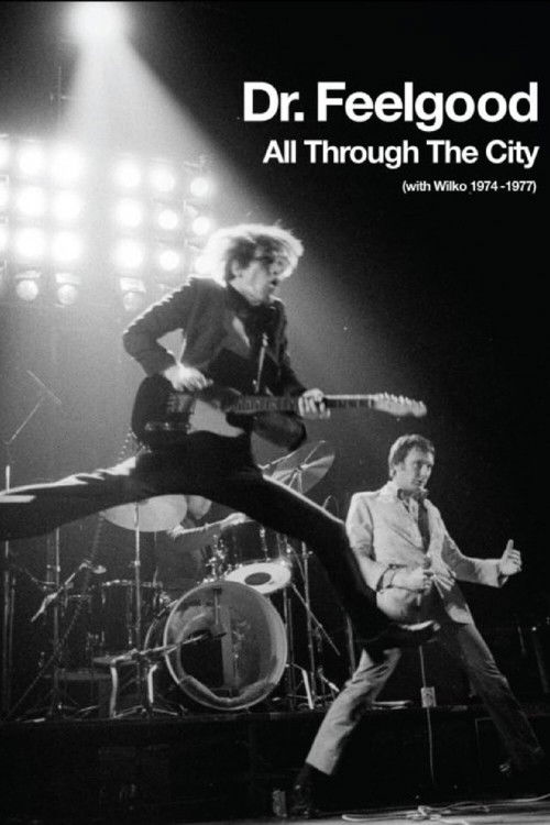 Dr. Feelgood - All Through the City (with Wilko 1974-1977) (2013) poster
