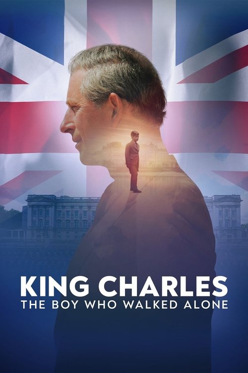 King Charles: The Boy Who Walked Alone (2023) poster