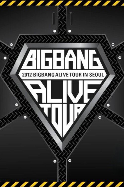 BIGBANG ALIVE TOUR 2012 In Seoul (2012) poster