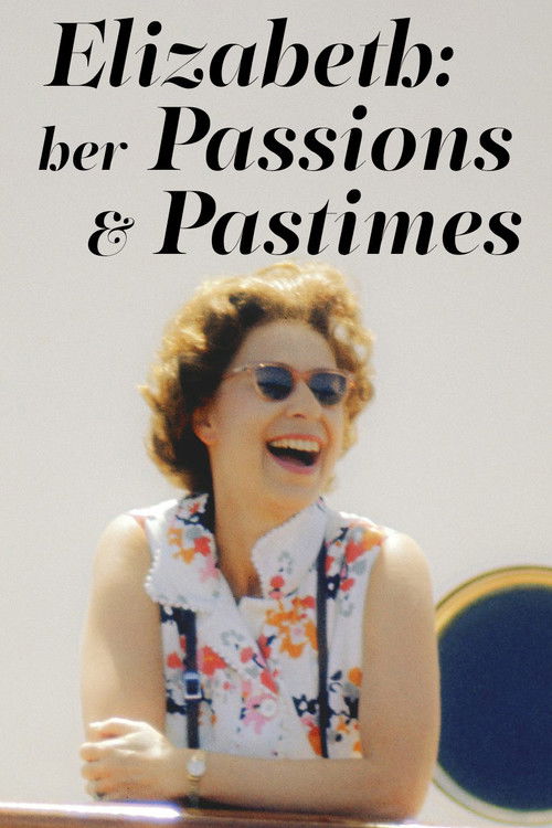 Elizabeth: Her Passions and Pastimes (2022) poster