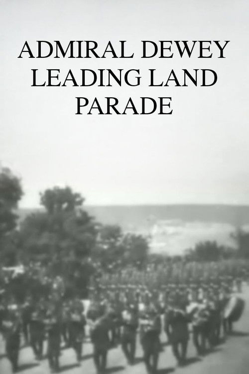 Admiral Dewey Leading Land Parade (1899) poster