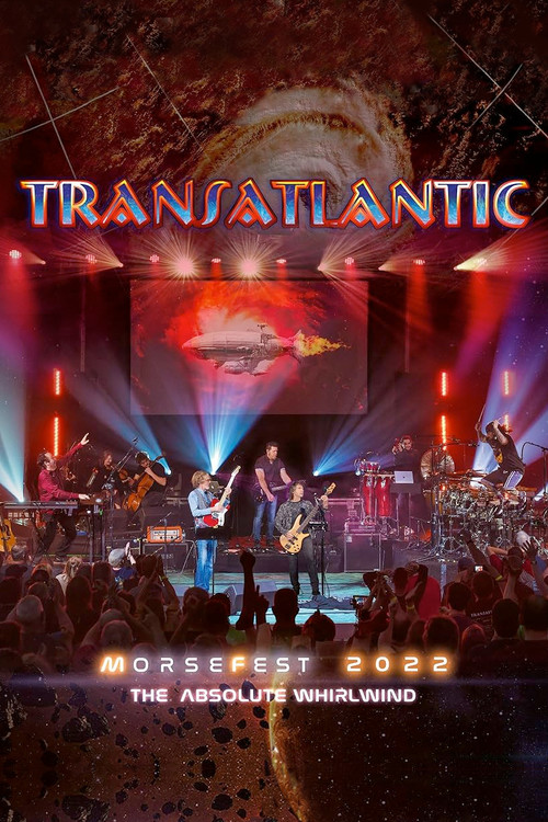 Transatlantic: Morsefest 2022 - The Absolute Whirlwind (2024) poster