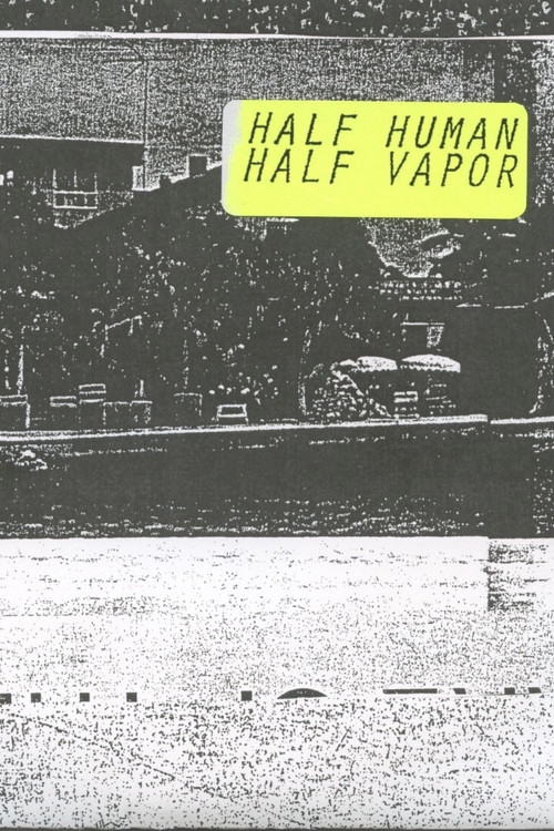 Half Human, Half Vapor (2015) poster