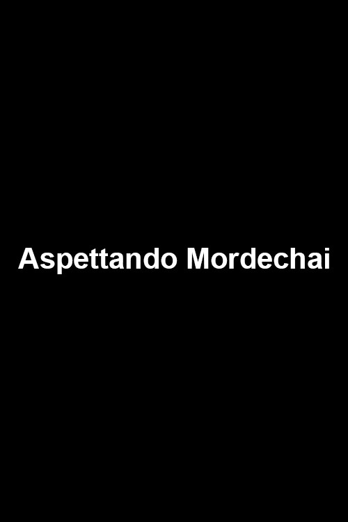 Aspettando Mordechai (2005) poster