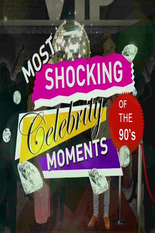 The 90s the Most Shocking Celebrity Moments (2017) poster