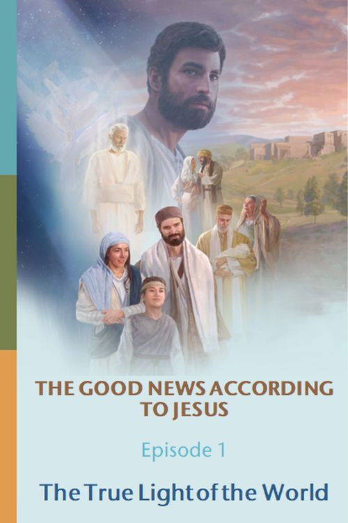 The Good News According to Jesus: Episode 1: The True Light of the World (2024) poster