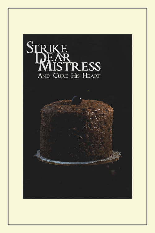 Strike, Dear Mistress, and Cure His Heart (2018) poster