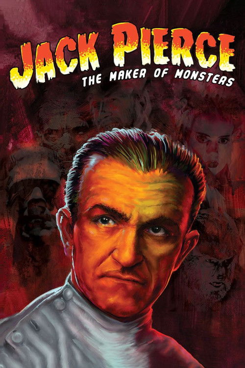 Jack Pierce: The Man Who Made the Monsters (2015) poster