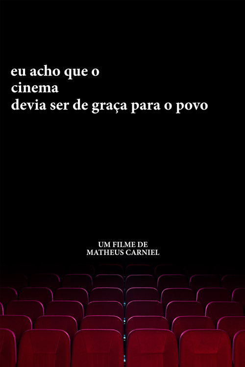 eu acho que o cinema devia ser de graça para o povo (2019) poster