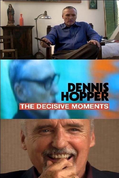 Dennis Hopper: The Decisive Moments (2004) poster