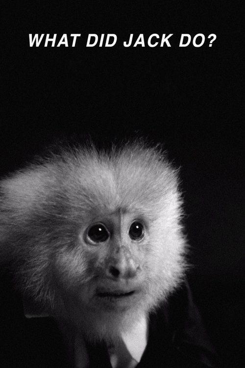 WHAT DID JACK DO? (2017) poster