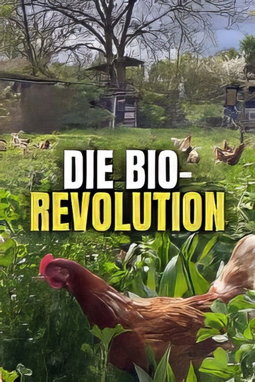 Die Bio-Revolution - Die Karriere der ökologischen Landwirtschaft (2024) poster