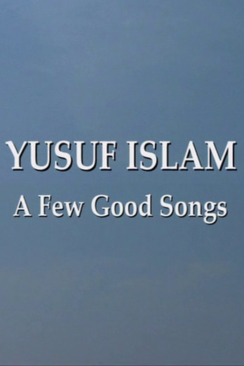 Yusuf Islam: A Few Good Songs (2007) poster