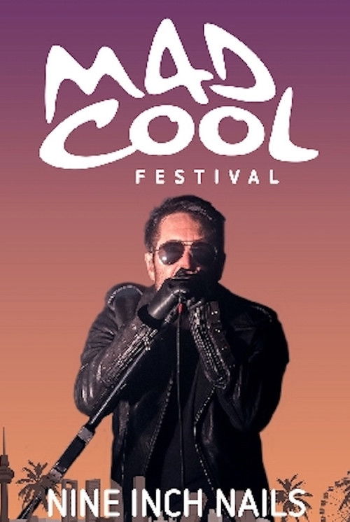 Nine Inch Nails: Live at Mad Cool Festival (2018) poster