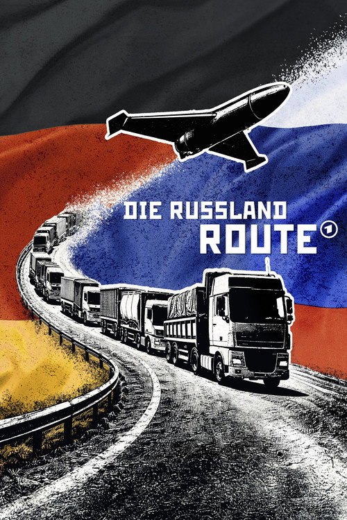 Die Russland-Route: Sind die Sanktionen sinnlos? (2026) poster
