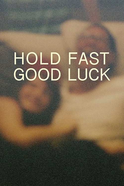 Hold Fast, Good Luck (2020) poster