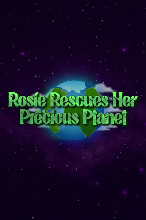 Rosie Rescues Her Precious Planet (2025) poster
