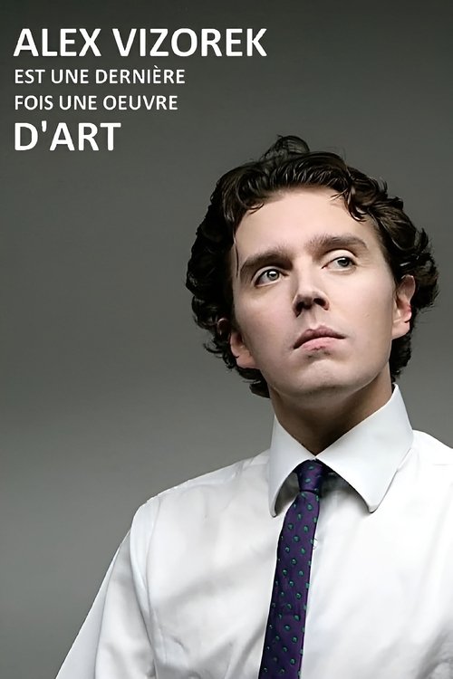 Alex Vizorek est une dernière fois une œuvre d'art (2020) poster