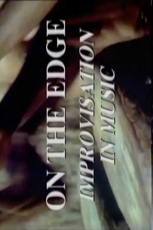 On The Edge: Improvisation in Music (1992) poster