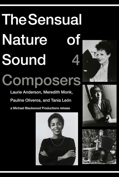 The Sensual Nature of Sound: 4 Composers Laurie Anderson, Tania Leon, Meredith Monk, Pauline Oliveros (1993) poster