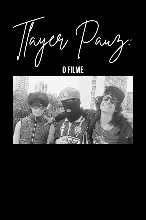 Tlayer Pauz: O Filme (2024) poster