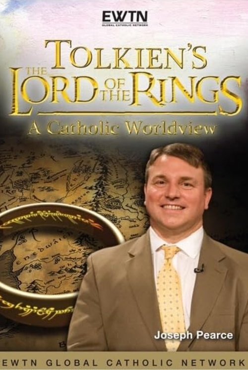 Tolkien's Lord of the Rings: A Catholic Worldview (2011) poster